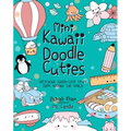 Mini Kawaii Doodle Cuties: Sketching Super-Cute Stuff from Around the World