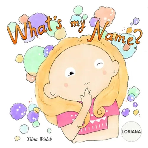 What's My Name? LORIANA