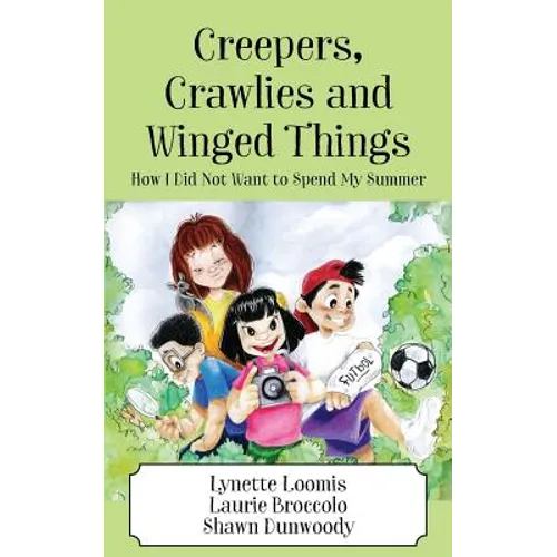 Creepers, Crawlies and Winged Things: How I Did Not Want to Spend My Summer