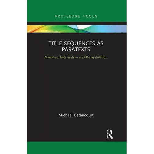 Title Sequences as Paratexts: Narrative Anticipation and Recapitulation
