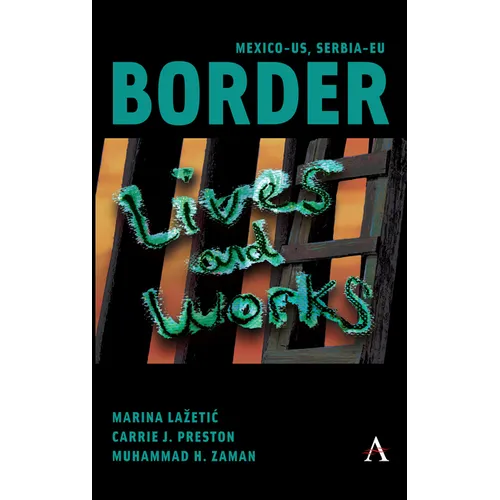 Mexico-Us, Serbia-EU Border Lives and Works