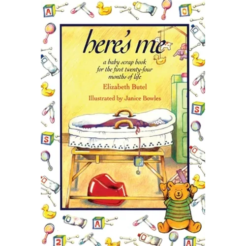 Here's Me: A Baby Scrapbook for the First Twenty-Four Months of Life