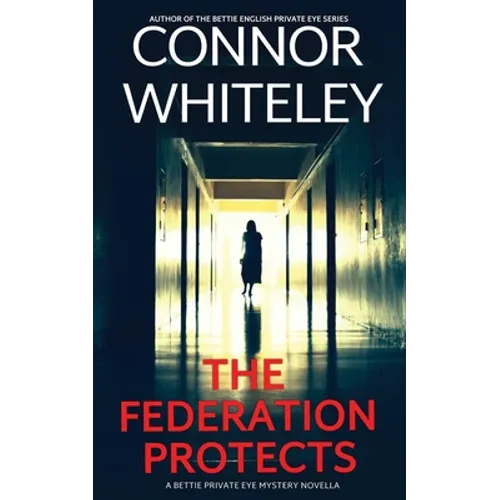 The Federation Protects: A Bettie Private Eye Mystery Novella