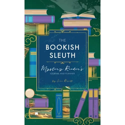 The Bookish Sleuth: Mystery Reader's Journal and Planner (Undated)