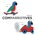 Comparrotives: A Board Book