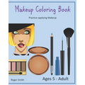 Makeup Coloring Book: Practice Applying Makeup