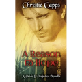 A Reason to Hope: A Pride & Prejudice Novella