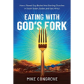 Eating with God's Fork: How a Flawed Guy Backed Into Starting Churches in South Sudan, Sudan, and East Africa