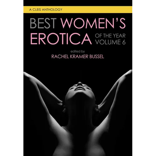Best Women's Erotica of the Year, Volume 6