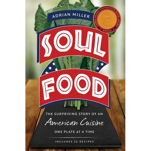 Soul Food: The Surprising Story of an American Cuisine, One Plate at a Time