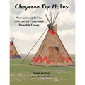 Cheyenne Tipi Notes: Technical Insights Into 19th Century Plains Indian Bison Hide Tanning