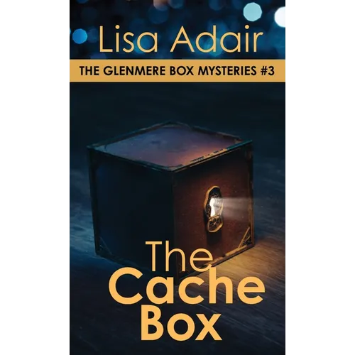 The Cache Box: The Glenmere Box Mysteries, Book 3