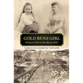 Gold Rush Girl: Pioneer Life in the Black Hills