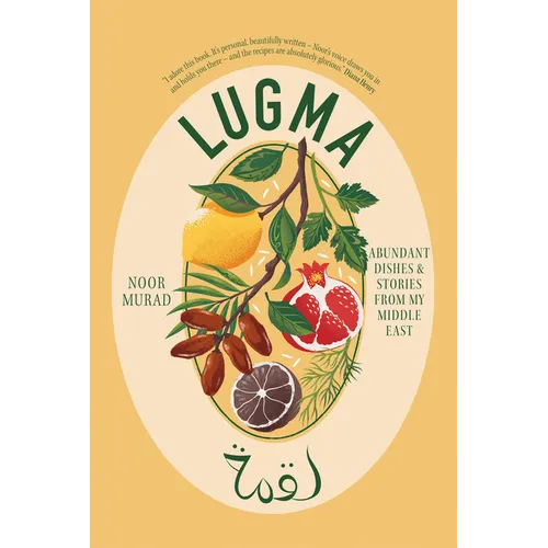 Lugma: Abundant Dishes and Stories from My Middle East