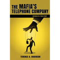 The Mafia's Telephone Company: Inspired by a True Story