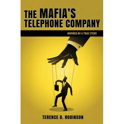 The Mafia's Telephone Company: Inspired by a True Story