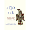 Eyes to See: Approaching the Spiritual in World Art
