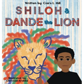 Shiloh and Dande the Lion: Embrace diversity, accept others, and courageously be yourself!