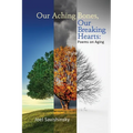 Our Aching Bones, Our Breaking Hearts: Poems on Aging