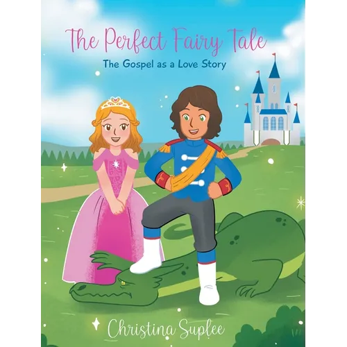 The Perfect Fairy Tale; The Gospel as a Love Story