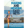 Making and Mending Cast Nets: Sharing a Family Tradition