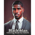 Adult Coloring Book Featuring Portraits of Diverse Black Men: Celebrating Black Men Through Art