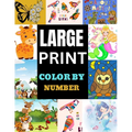 Large Print Color by Number: Easy designs coloring book for adults