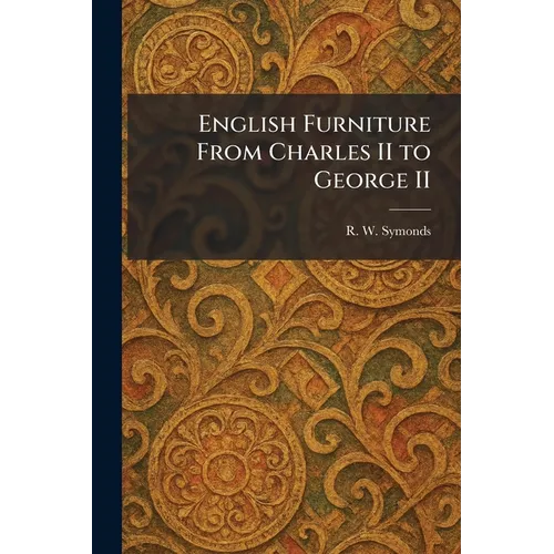 English Furniture From Charles II to George II