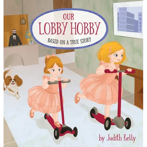 Our Lobby Hobby: Based on a true story.