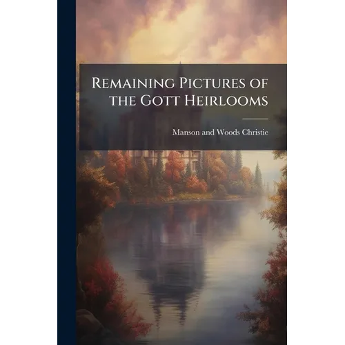 Remaining Pictures of the Gott Heirlooms