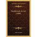 Needlework As Art (1886)