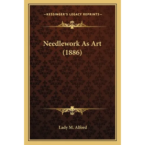 Needlework As Art (1886)