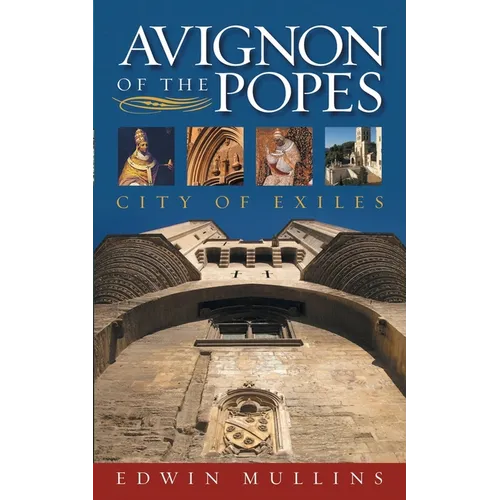 Avignon of the Popes: City of Exiles