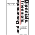 Biennials, Triennials, and Documenta: The Exhibitions That Created Contemporary Art