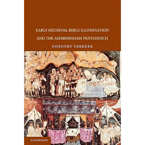 Early Medieval Bible Illumination and the Ashburnham Pentateuch