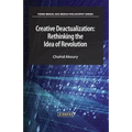 Creative Deactualization: Rethinking the Idea of Revolution