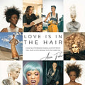 Love Is in the Hair: A Journey of Setbacks, Scissors, and Self-Worth. How I Built a Life in Beauty from the Inside Out