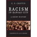 Racism in Kansas City: A Short History