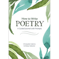 How to Write Poetry: A Guided Journal with Prompts