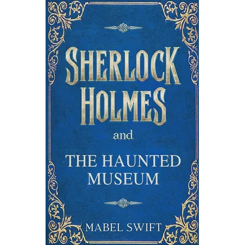 Sherlock Holmes and The Haunted Museum