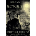I Shall Return: A Paranormal Gothic Romance: A Paranormal Gothic Romance