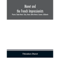 Manet And The French Impressionists: Pissarro, Claude Monet, Sisley, Renoir, Berthe Moriset, Cézanne, Guillaumin