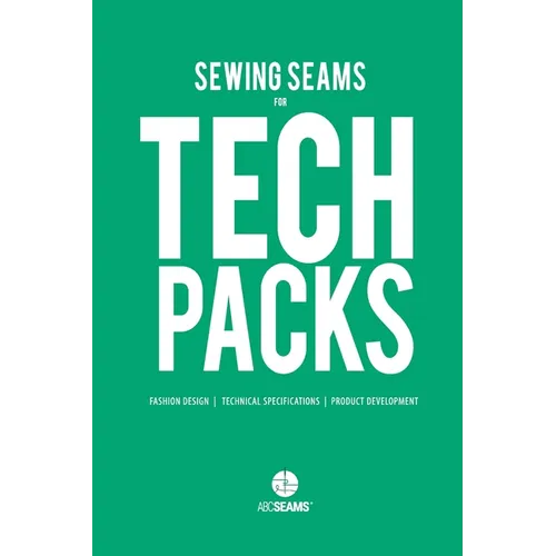 Sewing Seams for Tech Packs: A Visual Guide to Produce Clothing.