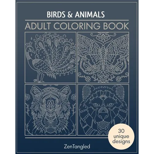 Adult Coloring Books: Art Therapy for Grownups: Zentangle Patterns - Stress Relieving Bird and Animal Coloring Pages for Adults