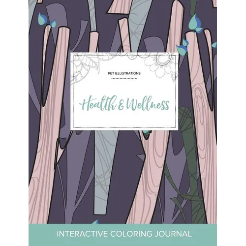 Adult Coloring Journal: Health & Wellness (Pet Illustrations, Abstract Trees)
