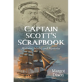 Captain Scott's Scrapbook: Mutinies, Mining and Mysteries