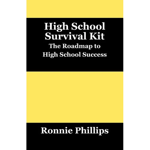Survival Kit for High School Students: Practical Approaches to High School Success