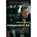 Independent Ed: What I Learned from My Career of Big Dreams, Little Movies, and the Twelve Best Days of My Life