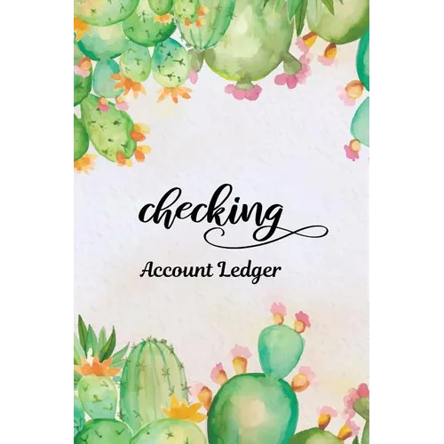 Checking Account Ledger: Checking Account Register,6 Column Personal Record Tracker Log Book, Watercolor Cactus Background