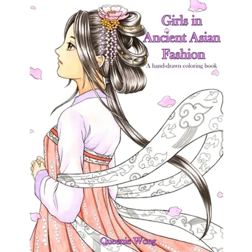 Girls in Ancient Asian Fashion - A hand-drawn coloring book